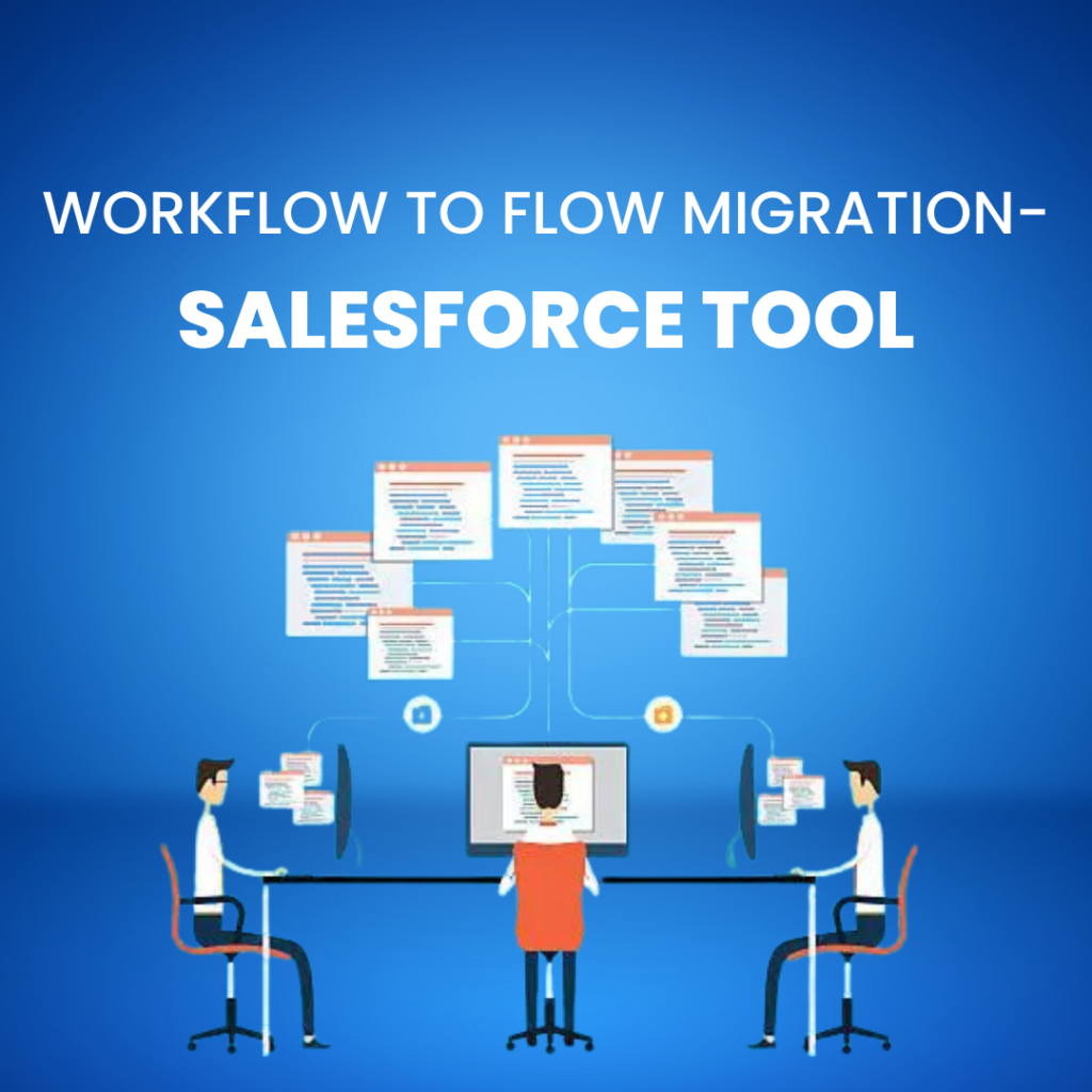 Workflow To Flow Migration – Salesforce Tool