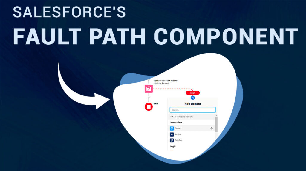Salesforce’s Fault Path Component: Your Flow’s Unseen Hero!