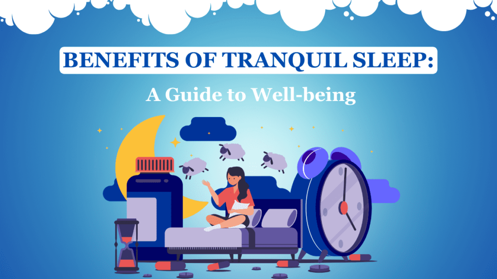 Benefits of Tranquil Sleep: A Guide to Well-being