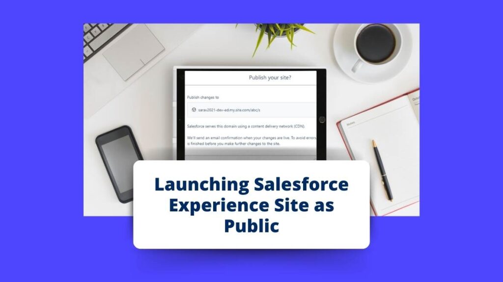 Launching Salesforce Experience Site as Public!