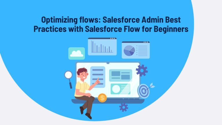 Optimizing flows: Salesforce Admin Best Practices with Salesforce Flow for Beginners