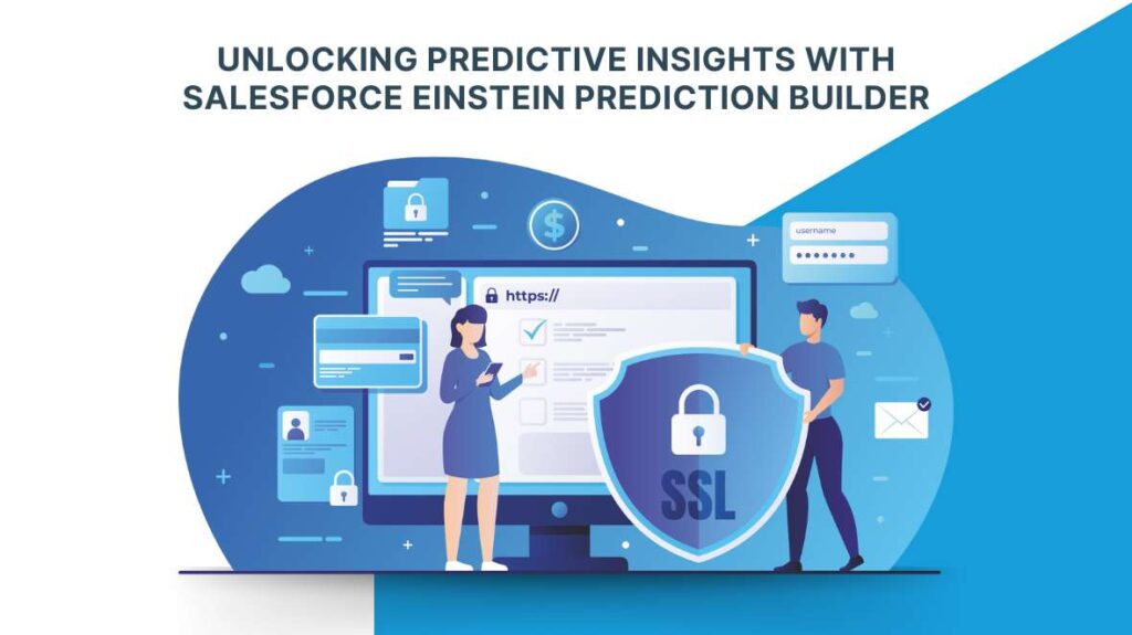 Unlocking Predictive Insights with Salesforce Einstein Prediction Builder