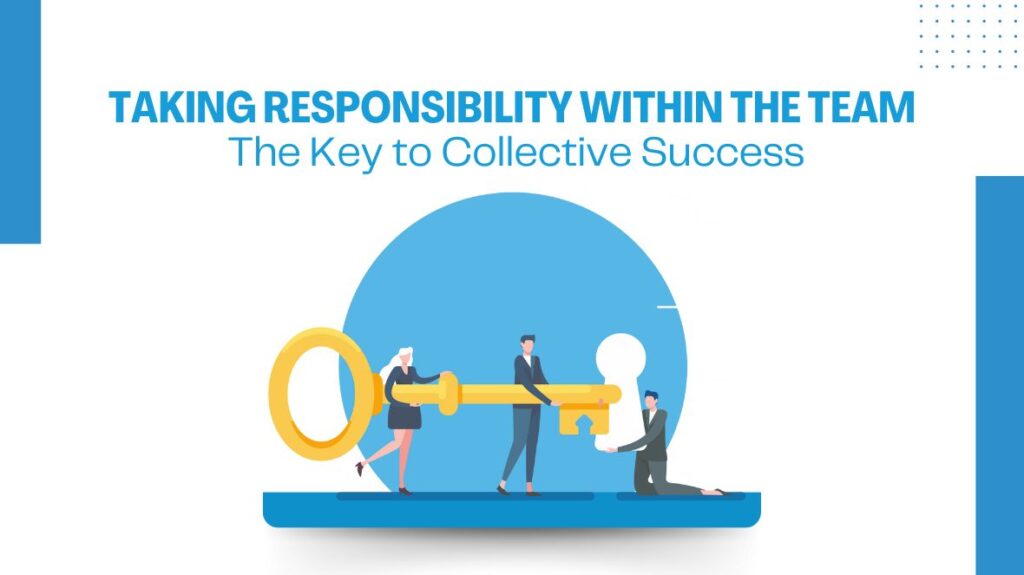 Taking Responsibility Within the Team: The Key to Collective Success