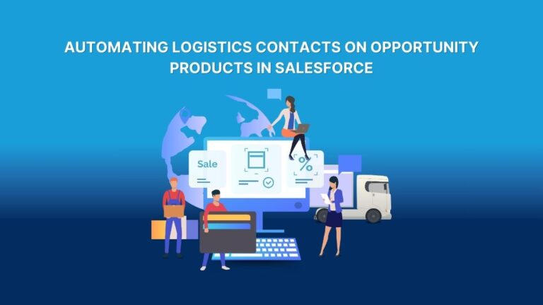 Automating Logistics Contacts on Opportunity Products in Salesforce