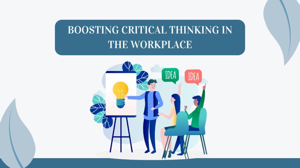 Boosting Critical Thinking in the Workplace