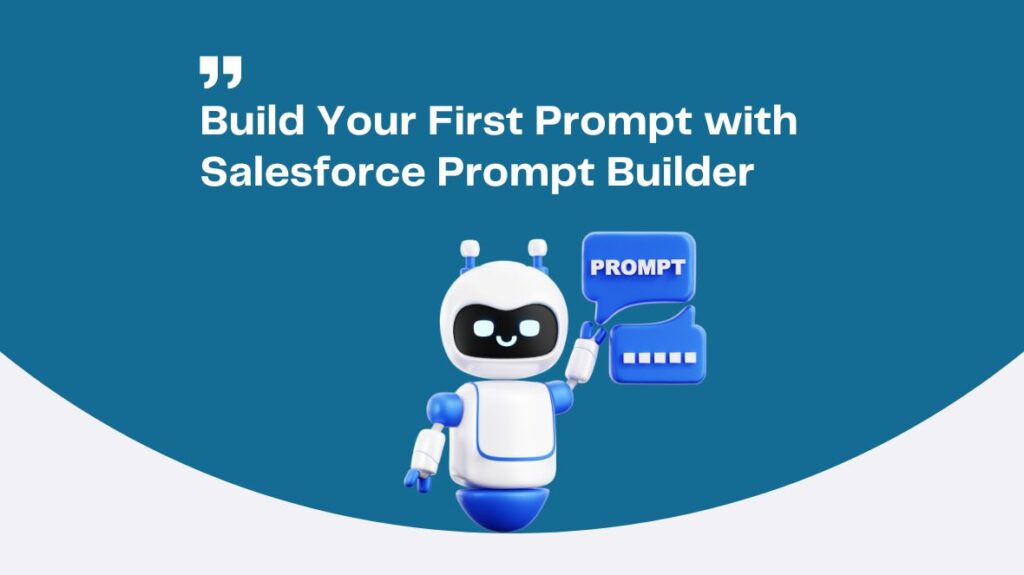 Build Your First Prompt with Salesforce Prompt Builder